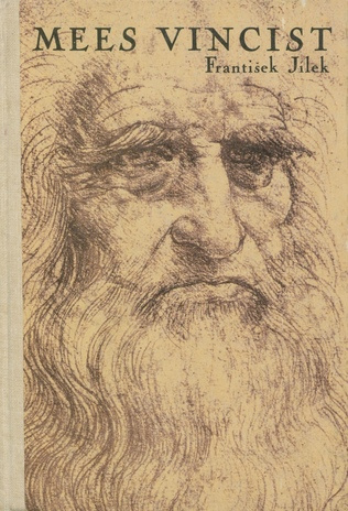 Mees Vincist : [Leonardo da Vinci elust] 