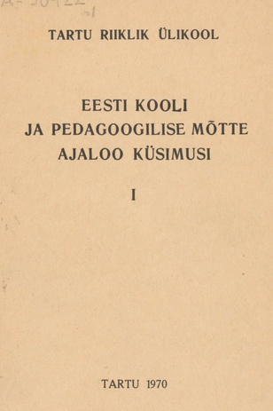 Eesti kooli ja pedagoogilise mõtte ajaloo küsimusi. 1. [osa]