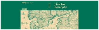 Livoniae descriptio : Eesti- ja Liivimaa vanadel kaartidel = Estonia and Livonia on old maps 