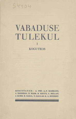 Vabaduse tulekul. I : koguteos Eesti Maanõukogu 1917. aasta 15./28. nov. otsuse tähistamiseks 