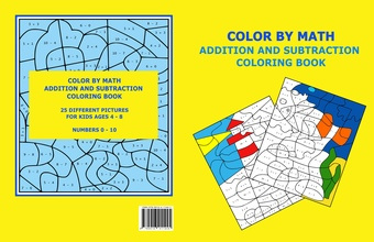 Color by math : addition and subtraction coloring book 