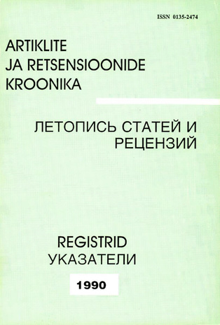 Artiklite ja Retsensioonide Kroonika : registrid = Летопись статей и рецензий : указатели ; 1990