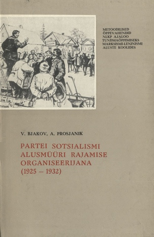 Partei sotsialismi alusmüüri rajamise organiseerijana (1925-1932) 