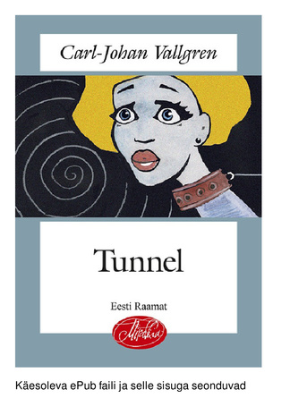 Tunnel : põnevik 