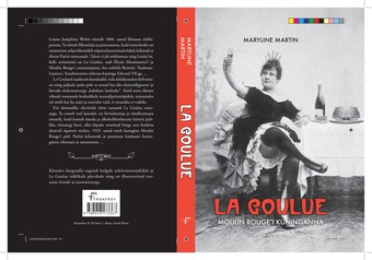 La Goulue : Moulin Rouge'i kuninganna 