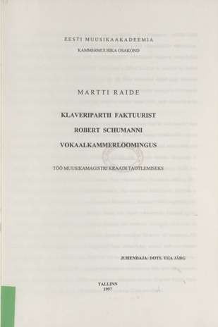 Klaveripartii faktuurist Robert Schumanni vokaalkammerloomingus : töö muusikamagistri kraadi taotlemiseks
