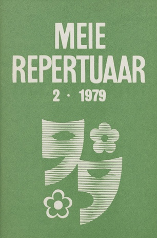 Meie repertuaar : Eesti NSV Rahvaloomingu ja Kultuuritöö Teadusliku Metoodikakeskuse väljaanne ; 2 1979-02