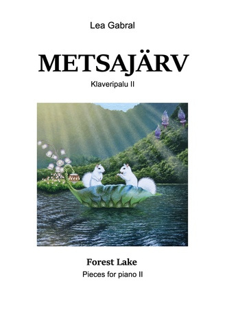 Metsajärv : klaveripalu II = Forest lake : pieces for piano. II 
