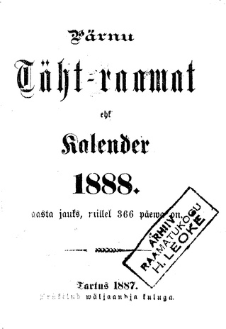 Pärnu täht-raamat ehk kalender 1888 aasta jauks, millel 366 päewa on