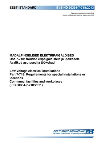 EVS-HD 60364-7-718:2013 Madalpingelised elektripaigaldised. Osa 7-718, Nõuded eripaigaldistele ja -paikadele. Avalikud asutused ja töökohad = Low-voltage electrical installations. Part 7-718, Requirements for special installations or locations. Communa...