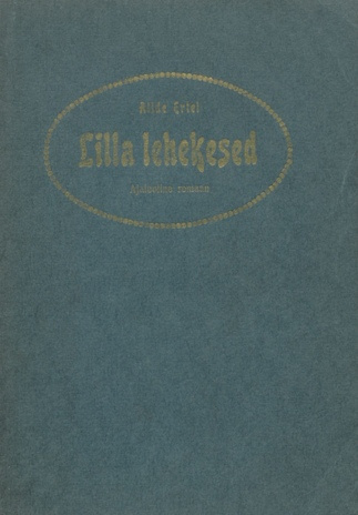 Lilla lehekesed : ajalooline romaan (1901-1919) 