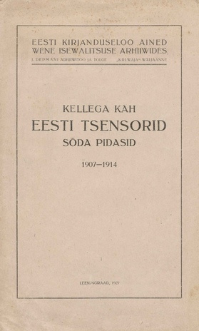 Kellega kah Eesti tsensorid sõda pidasid : 1907-1914 