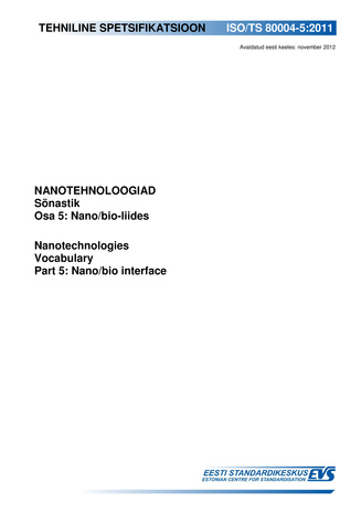 ISO/TS 80004-5:2011 Nanotehnoloogiad : sõnastik. Osa 5, Nano/bio-liides = Nanotechnologies : vocabulary. Part 5, Nano/bio-interface 