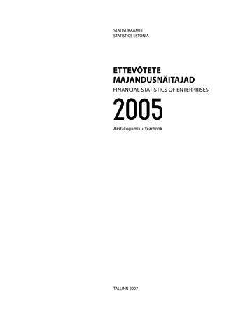Ettevõtete majandusnäitajad : aastakogumik  = Financial statistics of enterprises : yearbook ;  2005