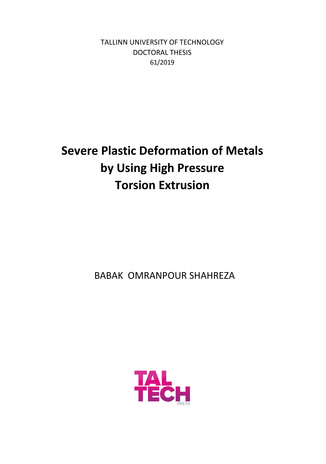 Severe plastic deformation of metals by using high pressure torsion extrusion = Metallide süvaplastne deformeerimine kõrgsurve-väändeekstrusiooni meetodil 