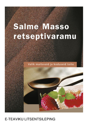 Salme Masso retseptivaramu : valik maitsvaid ja koduseid toite 