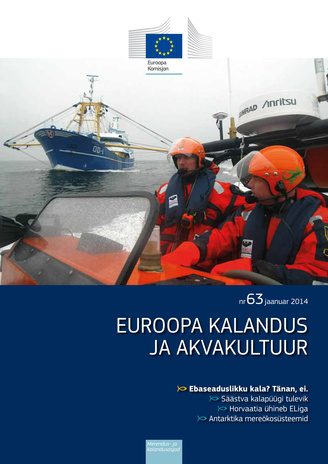 Euroopa kalandus ja akvakultuur : Euroopa Komisjoni väljaanne ; 63 2014