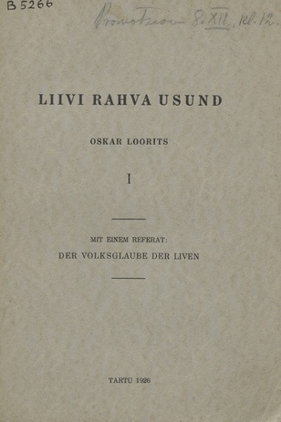 Liivi rahva usund. mit einem Referat : Der Volksglaube der Liven / I :