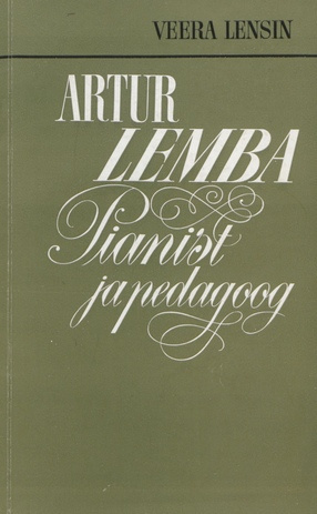 Artur Lemba : pianist ja pedagoog 