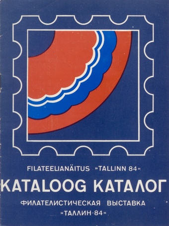 Eesti NSV vabastamise 40. aastapäevale pühendatud filateelianäitus "Tallinn 84", 20.-25. nov. 1984 : kataloog 