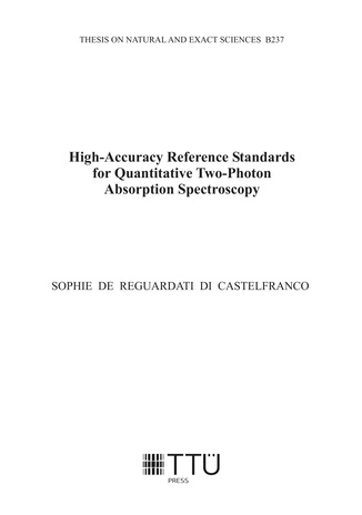 High-accuracy reference standards for quantitative two-photon absorption spectroscopy = Kõrgtäpsusega standardid kvantitatiivses kahefootonses neeldumisspektroskoopias 