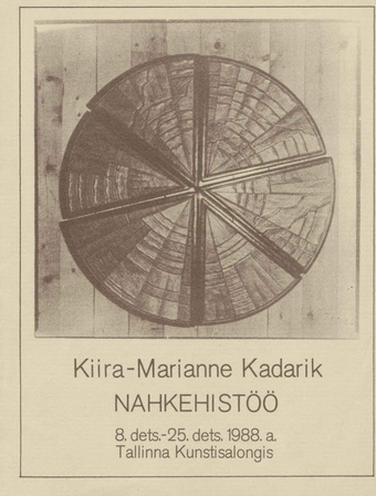 Kiira-Marianne Kadarik : nahkehistöö, 8. dets.-25. dets. 1988. a. Tallinna Kunstisalongis : näituse buklett