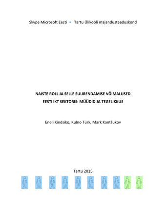 Naiste roll ja selle suurendamise võimalused Eesti IKT sektoris : müüdid ja tegelikkus 