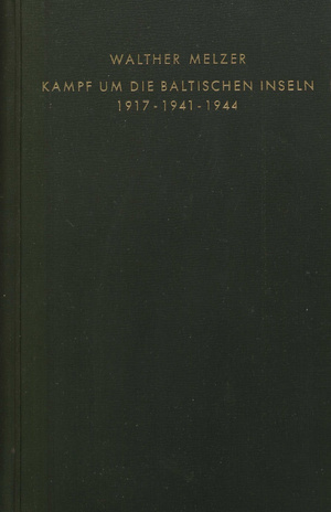 Kampf um die Baltischen Inseln 1917-1941-1944 : eine Studie zur triphibischen Kampfführung 