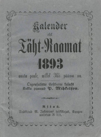 Kalender ehk Täht-Raamat 1893 aasta peale : Õigeusuliste Eestlaste kasuks ; 1892