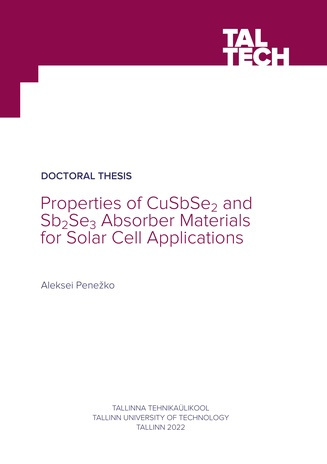 Properties of CuSbSe2 and Sb2Se3 absorber materials for solar cell applications = Päikesepatarei absorbermaterjalide CuSbSe2 ja Sb2Se3 omaduste uurimine  