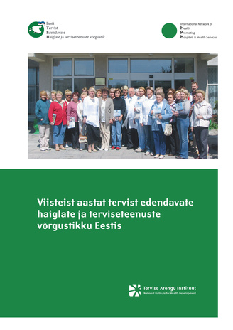 Viisteist aastat tervist edendavate haiglate ja terviseteenuste võrgustikku Eestis