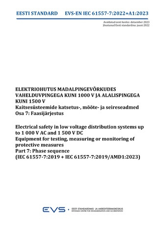 EVS-EN-IEC 61557-7:2022/A1:2023 Elektriohutus madalpingevõrkudes vahelduvpingega kuni 1000 V ja alalispingega kuni 1500 V : kaitsesüsteemide katsetus-, mõõte- ja seireseadmed. Osa 7, Faasijärjestus = Electrical safety in low voltage distribution system...