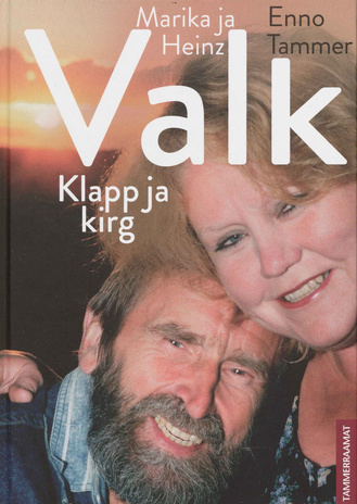Marika ja Heinz Valk : klapp ja kirg 