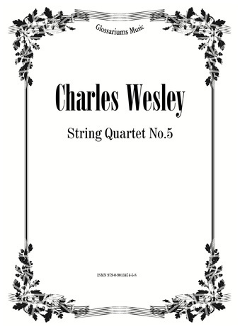 Charles Wesley - String Quartet No. 5