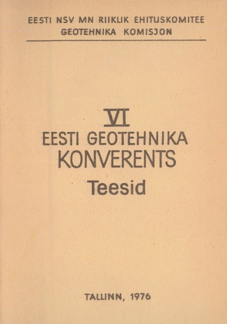 VI Eesti geotehnika konverents : teesid, Tallinn, 1976 