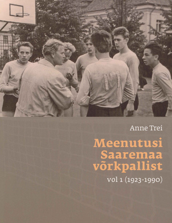 Meenutusi Saaremaa võrkpallist. vol 1 : (1923-1990) 