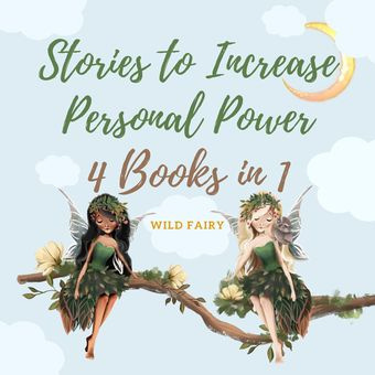 Stories to increase personal power : 4 books in 1 