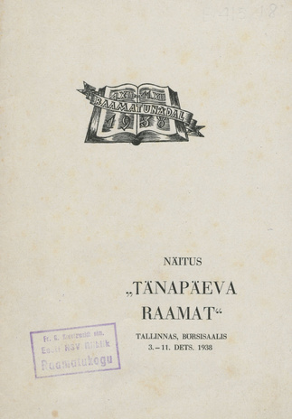 Näitus "Tänapäeva raamat" : Tallinnas, Börsisaalis 3. - 11. dets. 1938 : raamatu-nädala raames