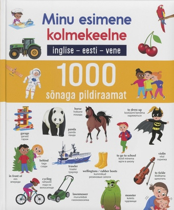 Minu esimene kolmekeelne 1000 sõnaga pildiraamat : inglise-eesti-vene 