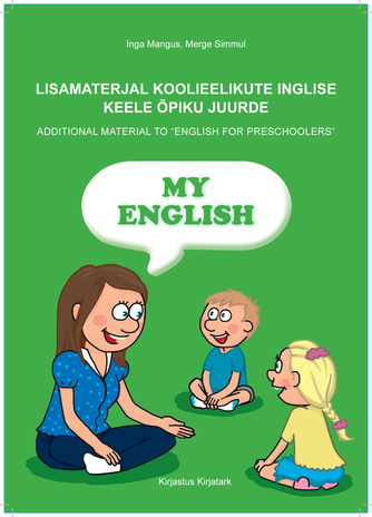 Lisamaterjal koolieelikute inglise keele õpiku juurde = Additional material to "English for preschoolers" 