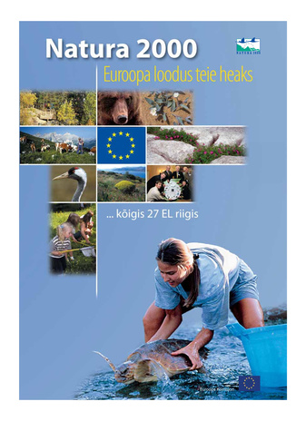 Natura 2000 : Euroopa loodus on teie kätes 