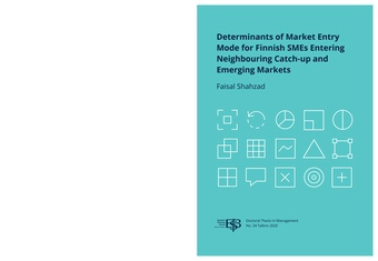 Determinants of market entry mode for Finnish SMEs entering neighbouring catch-up and emerging markets : thesis for the degree of doctor of philosophy 