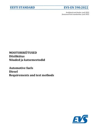 EVS-EN 590:2022 Mootorikütused : diislikütus. Nõuded ja katsemeetodid = Automotive fuels : diesel. Reguirements and test methods 