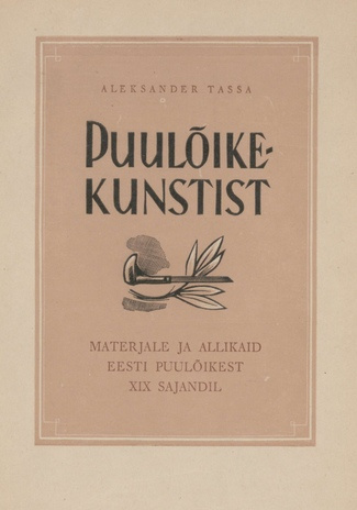 Puulõikekunstist : materjale ja allikaid Eesti puulõikest XIX sajandil