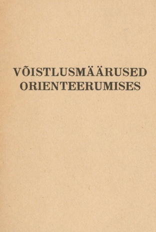 Võistlusmäärused orienteerumises : kinnitanud Eesti NSV Matkaspordiföderatsiooni Presiidium 8. IV 1960. a.