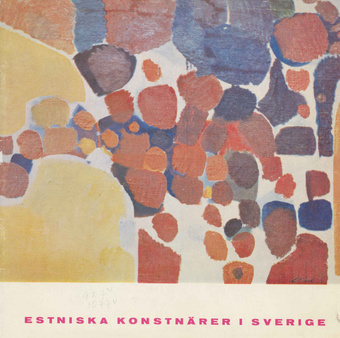 Estniska konstnärer i Sverige : Svea Galleriet januari-februari 1963 