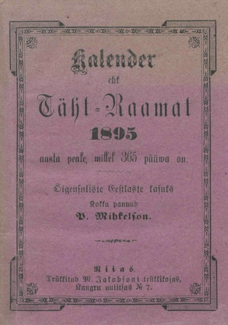 Kalender ehk Täht-Raamat 1895 aasta peale : Õigeusuliste Eestlaste kasuks ; 1894