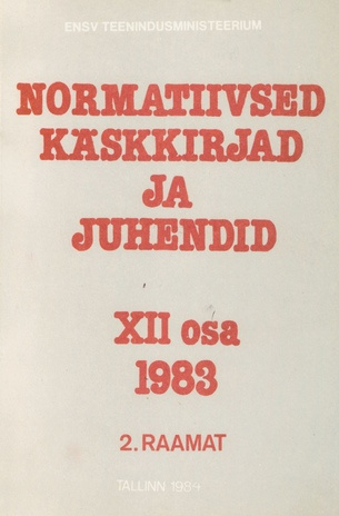 Normatiivsed käskkirjad ja juhendid. 12. osa. 2. raamat, 1983 