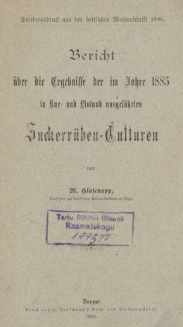 Bericht über die Ergebnisse der im Jahre 1885 in Kur- und Livland ausgeführten Zuckerrüben-Culturen