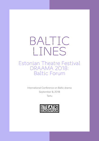 Baltic lines : Estonian Theatre Festival Draama 2018 : Baltic Forum 